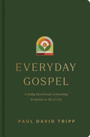 Everyday Gospel : A Daily Devotional Connecting Scripture to All of Life-9781433593482