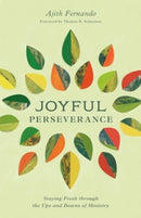 Joyful Perseverance : Staying Fresh through the Ups and Downs of Ministry-9781433593765