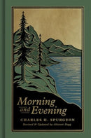 Morning and Evening : A New Edition of the Classic Devotional Based on The Holy Bible, English Standard Version-9781433598661
