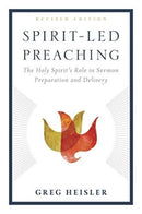 Spirit-Led Preaching : The Holy Spiritas Role in Sermon Preparation and Delivery-9781433643361