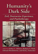 Humanity's Dark Side : Evil, Destructive Experience, and Psychotherapy-9781433811814