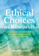 Ethical Choices in Research : Managing Data, Writing Reports, and Publishing Results in the Social Sciences-9781433821684