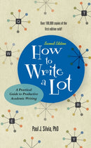 How to Write a Lot : A Practical Guide to Productive Academic Writing-9781433829734
