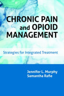 Chronic Pain and Opioid Management : Strategies for Integrated Treatment-9781433832567