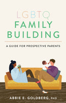 LGBTQ Family Building : A Guide for Prospective Parents-9781433833922