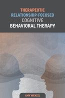 Therapeutic Relationship-Focused Cognitive Behavioral Therapy-9781433835964