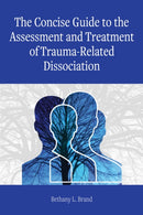 The Concise Guide to the Assessment and Treatment of Trauma-Related Dissociation-9781433837715