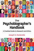 The Psychobiographer's Handbook : A Practical Guide to Research and Ethics-9781433837968