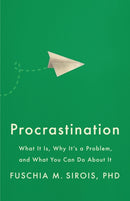 Procrastination : What It Is, Why It's a Problem, and What You Can Do About It-9781433838064