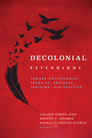 Decolonial Psychology : Toward Anticolonial Theories, Research, Training, and Practice-9781433838521