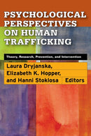 Psychological Perspectives on Human Trafficking : Theory, Research, Prevention, and Intervention-9781433838705