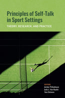 Principles of Self-Talk in Sport Settings : Theory, Research, and Practice-9781433839986