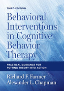 Behavioral Interventions in Cognitive Behavior Therapy : Practical Guidance for Putting Theory Into Action-9781433841415