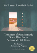 Treatment of Posttraumatic Stress Disorder in Serious Mental Illness : The Cognitive Restructuring Program-9781433841651