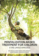 Mentalization-Based Treatment for Children : A Time-Limited Approach-9781433842436