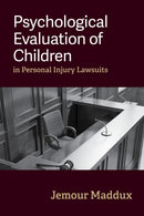 Psychological Evaluation of Children in Personal Injury Lawsuits-9781433842849