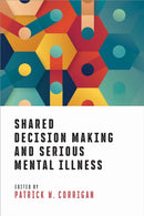 Shared Decision Making and Serious Mental Illness-9781433843983