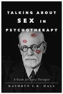 Talking About Sex in Psychotherapy : A Guide for Every Therapist-9781433844102