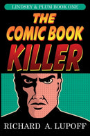 The Comic Book Killer : The Lindsey & Plum Detective Series, Book One-9781434445209