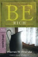 Be Rich - Ephesians : Gaining the Things That Money Can't Buy-9781434767325