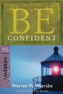 Be Confident - Hebrews : Live by Faith, Not by Sight-9781434767356