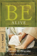 Be Alive - John 1- 12 : Get to Know the Living Savior-9781434767363