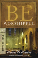 Be Worshipful - Psalms 1- 89