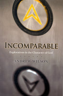 Incomparable ( Revised Edition ) : Explorations in the Character of God (Now Print on Demand)-9781434767561