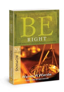 Be Right - Romans : How to Be Right with God, Yourself, and Others-9781434768476