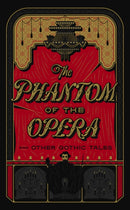 Phantom of the Opera and Other Gothic Tales