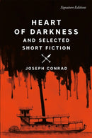 Heart of Darkness and Selected Short Fiction