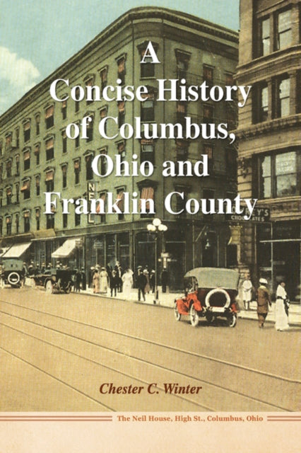 A Concise History of Columbus, Ohio and Franklin County-9781436333818