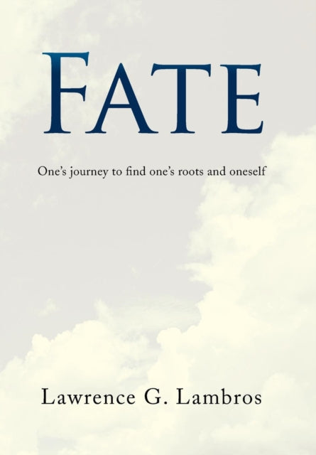 Fate : One's Journey to Find One's Roots and Oneself-9781436341332
