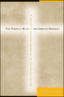 The Perfect Rule of the Christian Religion