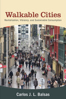 Walkable Cities : Revitalization, Vibrancy, and Sustainable Consumption-9781438476285