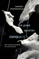 The Great Agrarian Conquest : The Colonial Reshaping of a Rural World-9781438477404