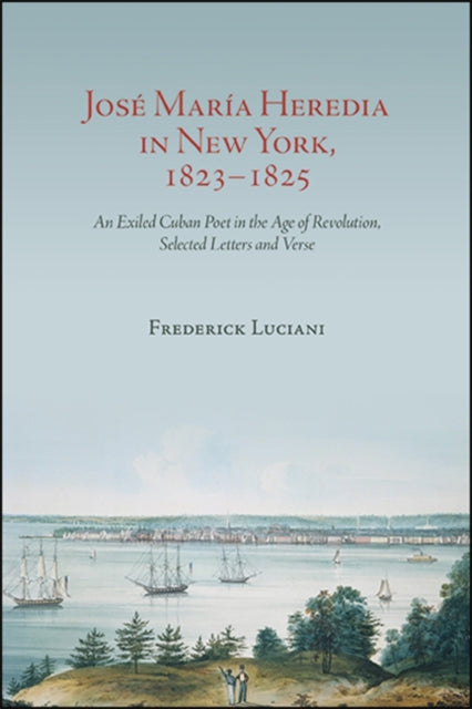 José María Heredia in New York, 1823?1825