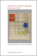 Revolution in Poetic Language" Fifty Years Later