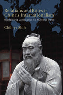 Relations and Roles in China''s Internationalism