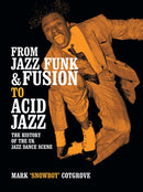 From Jazz Funk & Fusion to Acid Jazz : The History of the Uk Jazz Dance Scene-9781438973609