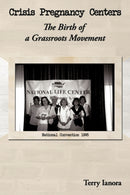 Crisis Pregnancy Centers : The Birth Of A Grassroots Movement-9781438985718