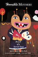 Horrible Mothers : Breach of a Sacred Trust-9781438985855