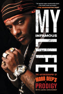 My Infamous Life : The Autobiography of Mobb Deep's Prodigy-9781439103197