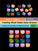 Creating Mixed Model Value Streams : Practical Lean Techniques for Building to Demand, Second Edition-9781439868430