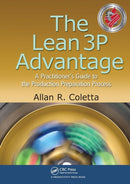 The Lean 3P Advantage : A Practitioner's Guide to the Production Preparation Process-9781439879115