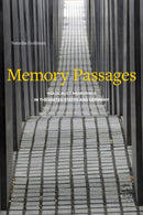 Memory Passages : Holocaust Memorials in the United States and Germany-9781439914243
