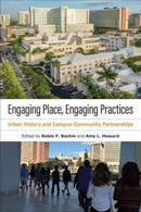 Engaging Place, Engaging Practices : Urban History and Campus-Community Partnerships-9781439920978