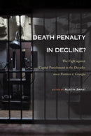 Death Penalty in Decline? : The Fight against Capital Punishment in the Decades since Furman v. Georgia-9781439924822
