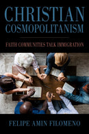 Christian Cosmopolitanism : Faith Communities Talk Immigration-9781439925997