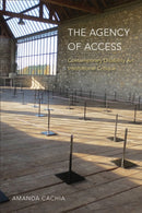 The Agency of Access : Contemporary Disability Art & Institutional Critique-9781439926239